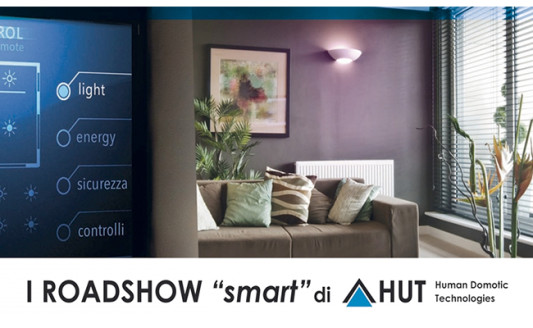 HUT Roadshow “smart”: il focus sulle opportunità offerte dalla domotica