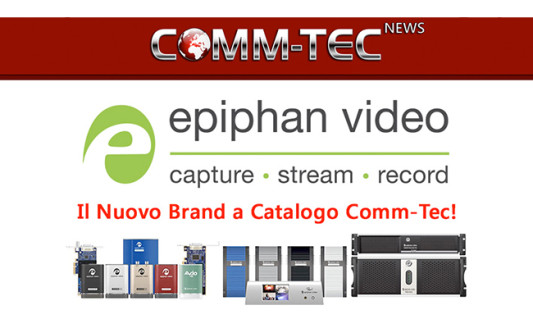 Comm-Tec distribuisce Epiphan Video