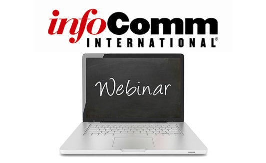 InfoComm, nuovo Webinar in attesa di ISE 2017