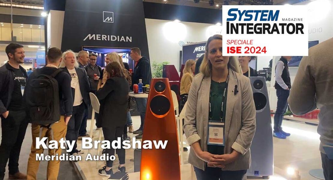 ISE 2024. System Integrator Magazine incontra Katy Bradshaw – Meridian Audio